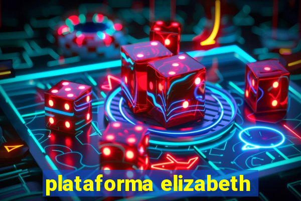 plataforma elizabeth